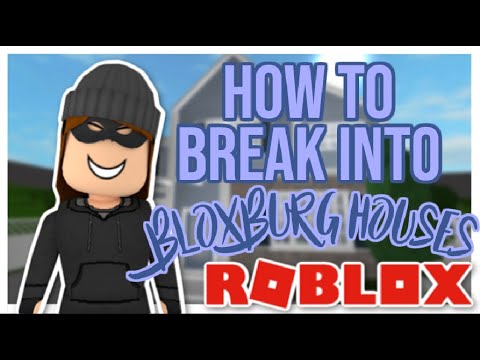 5 Ways To Break Into Bloxburg Houses Roblox Bloxburg Youtube - roblox bloxburg breaking into houses