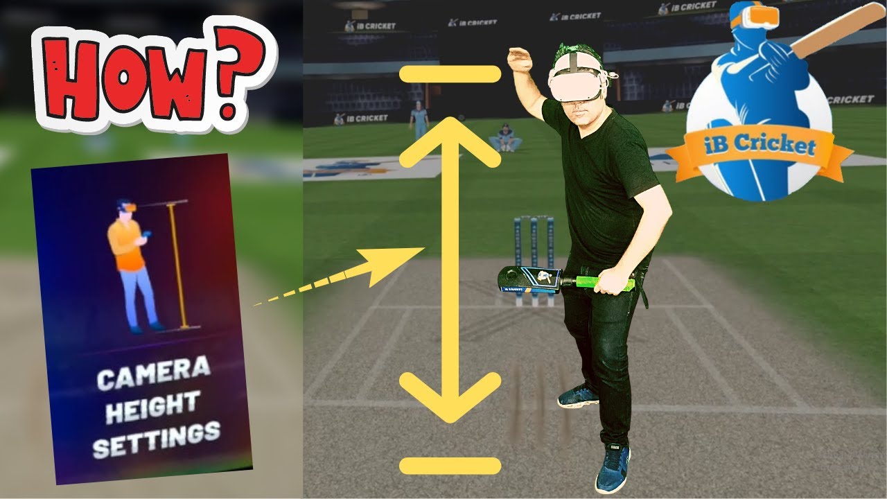 How to Set Perfect Camera Height in IB Cricket VR | Oculus Quest 2 ...