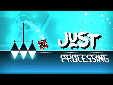 "Just Processing" 100% (Easy demon) by JustBasic [All coins] | Geometry dash