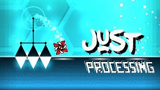 "Just Processing" 100% (Easy demon) by JustBasic [All coins] | Geometry dash