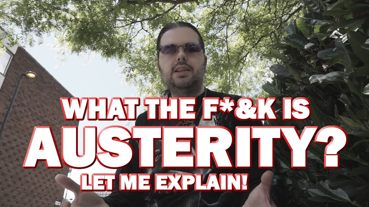What the F&*k is Austerity? Let Me Explain! - MixtLupus VLogs