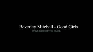 Watch Beverley Mitchell Good Girls video