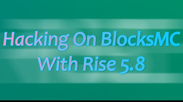 Hacking On BlocksMC With Rise 5.8 | RIP Verus D: