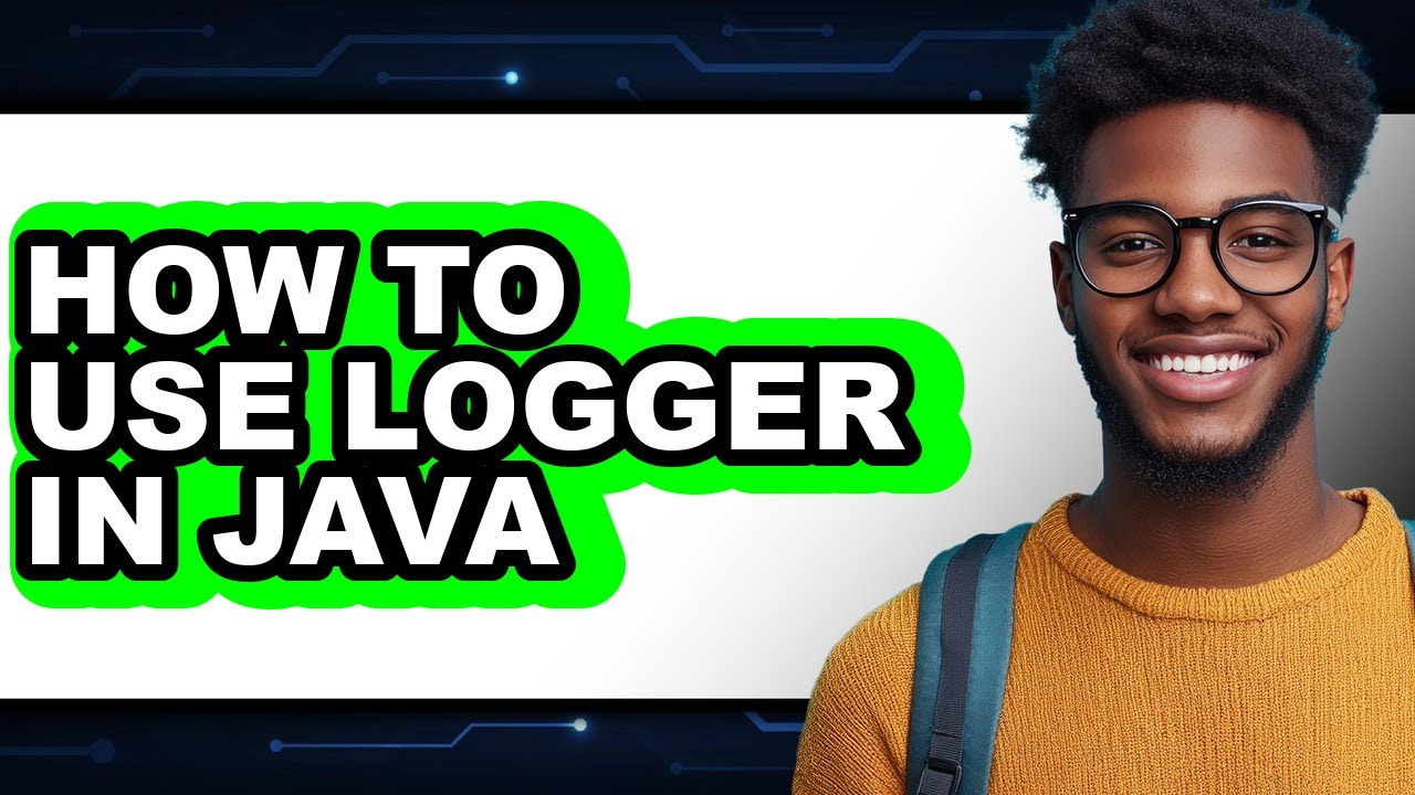 How to Use Logger in Java (full Guide) - YouTube