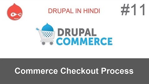 Tutorial #11: How to set up drupal commerce checkout process