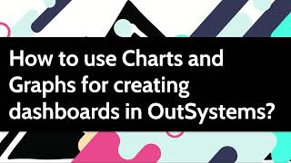 How to use Chart widgets for creating dashboards or reports in OutSystems?