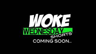 Woke Wednesday Shorts: Coming Soon (Stud)