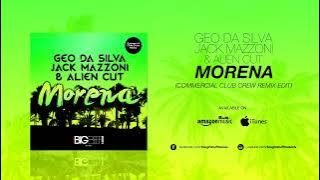 Geo da Silva, Jack Mazzoni & Alien Cut - Morena (Commercial Club Crew Remix Edit)