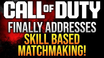 BREAKING: CALL OF DUTY Finally Addressed SKILL BASED MATCHMAKING!