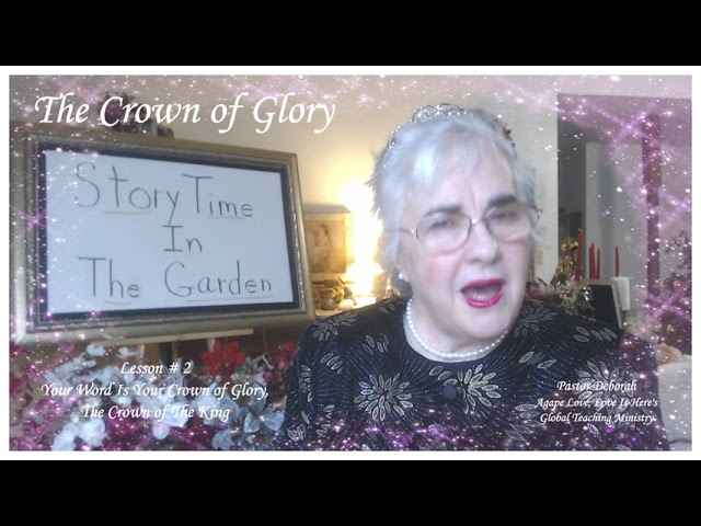 Story Time In The Garden,  The Crown of Glory, The Crown of The King - Lesson # 2
