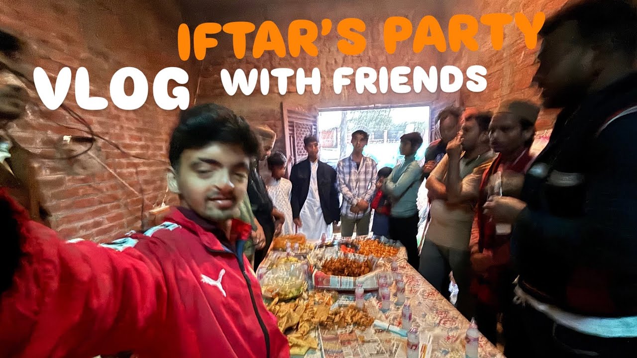 IFTAR’S PARTY WITH FRIENDS |||DAY 31VLOGS ||Farhan Vlogs|| - YouTube