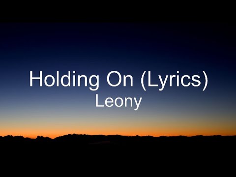 Leony - Holding On (Lyrics)