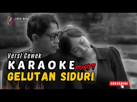 KARAOKE GELUTAN SIDURI VERSI CEWEK // LAGU BALI KARAOKE // #POMPI β Lagu Bali Karaoke