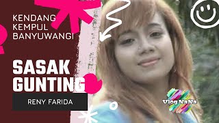 SASAK GUNTING - Reny Farida | kendang kempul Banyuwangi Lawas Pilihan Isun