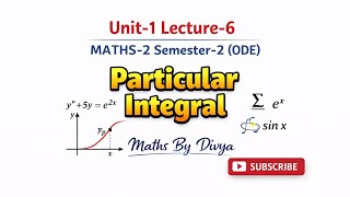 Particular integral (ODE) unit-1 semester-2 Maths-2 (@MathsByDivya-w6c)
