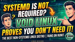 Systemd Is NOT Required Void Linux Proves You Don't Need It! | The Best Non-Systemd Linux Distro