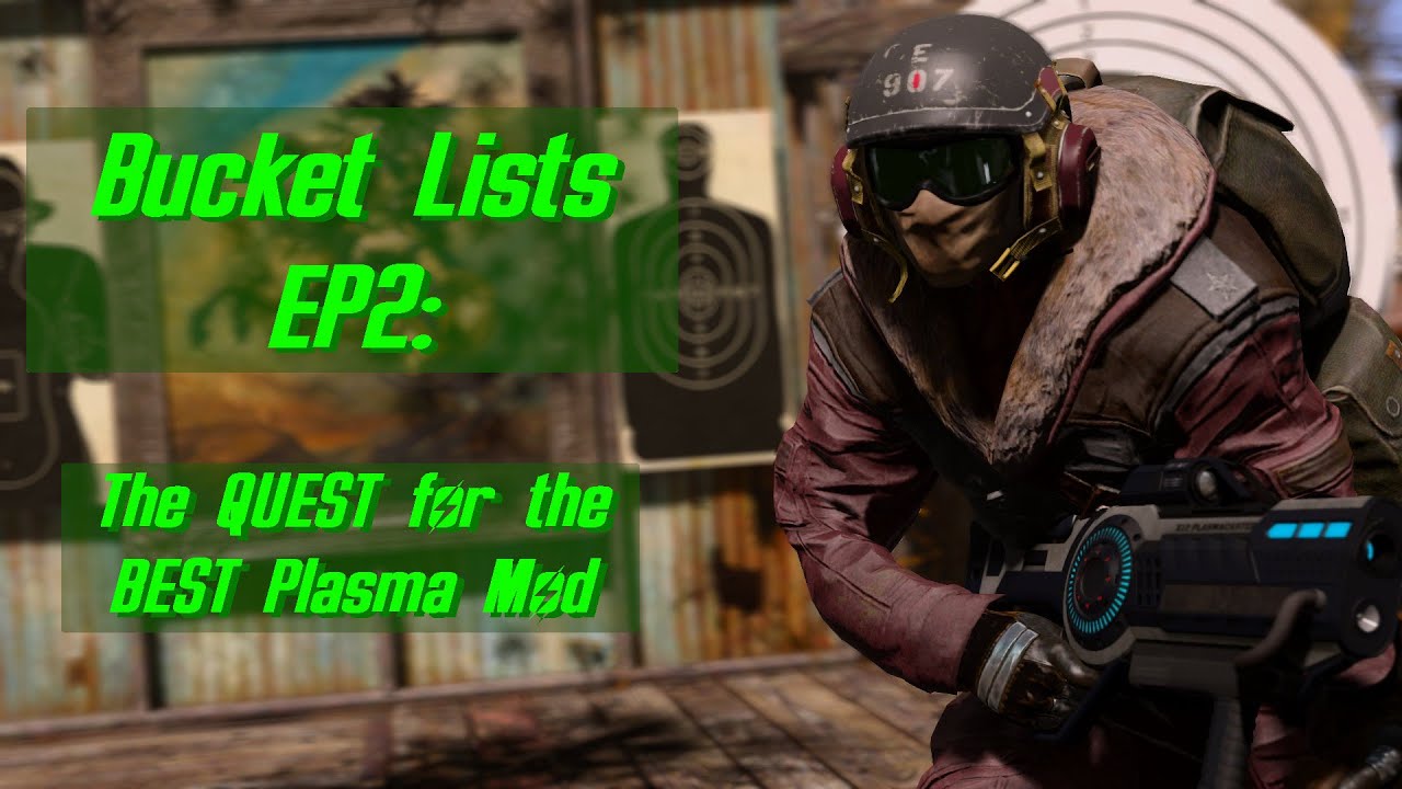 [Fallout] Bucket Lists EP 2: The Quest for the Best Plasma Mod - YouTube
