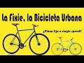 RUTA CLETA - LA BICICLETA FIXIE, LA BICICLETA URBANA