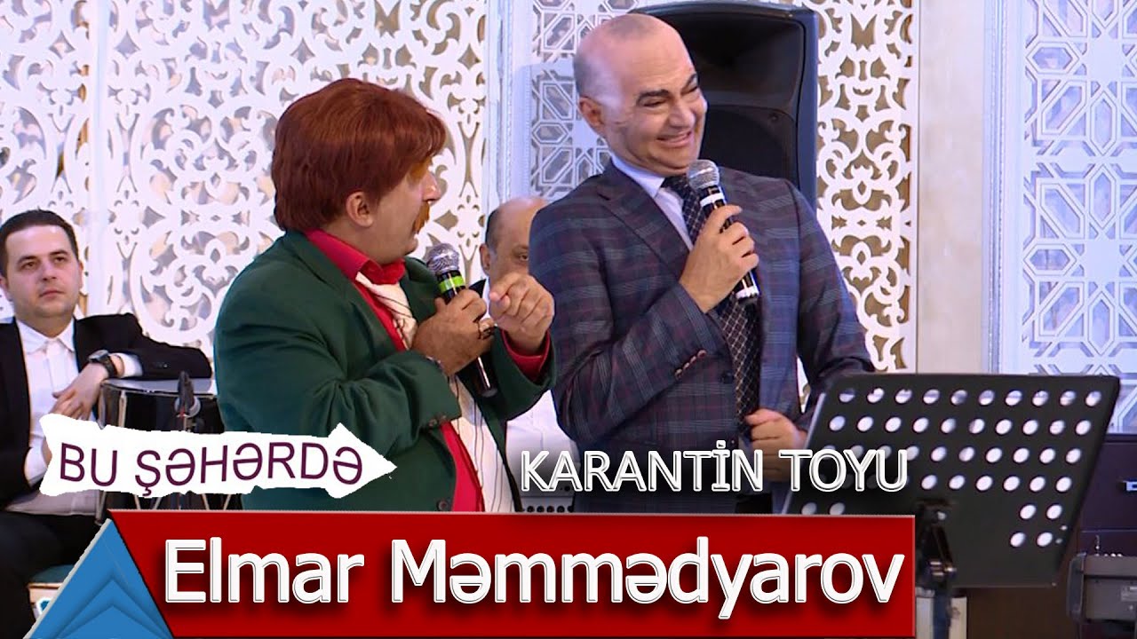 Bu Şəhərdə - Elmar Memmedyarov Karantində