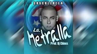 Cosculluela - La Metralla (Prod. Dj Chinex "El Rey Del Doble Paso en Perú")