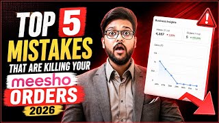 Full Top 5 Mistakes Killing Your Meesho Orders in 2026 | Fix These to Increase Meesho Sales News