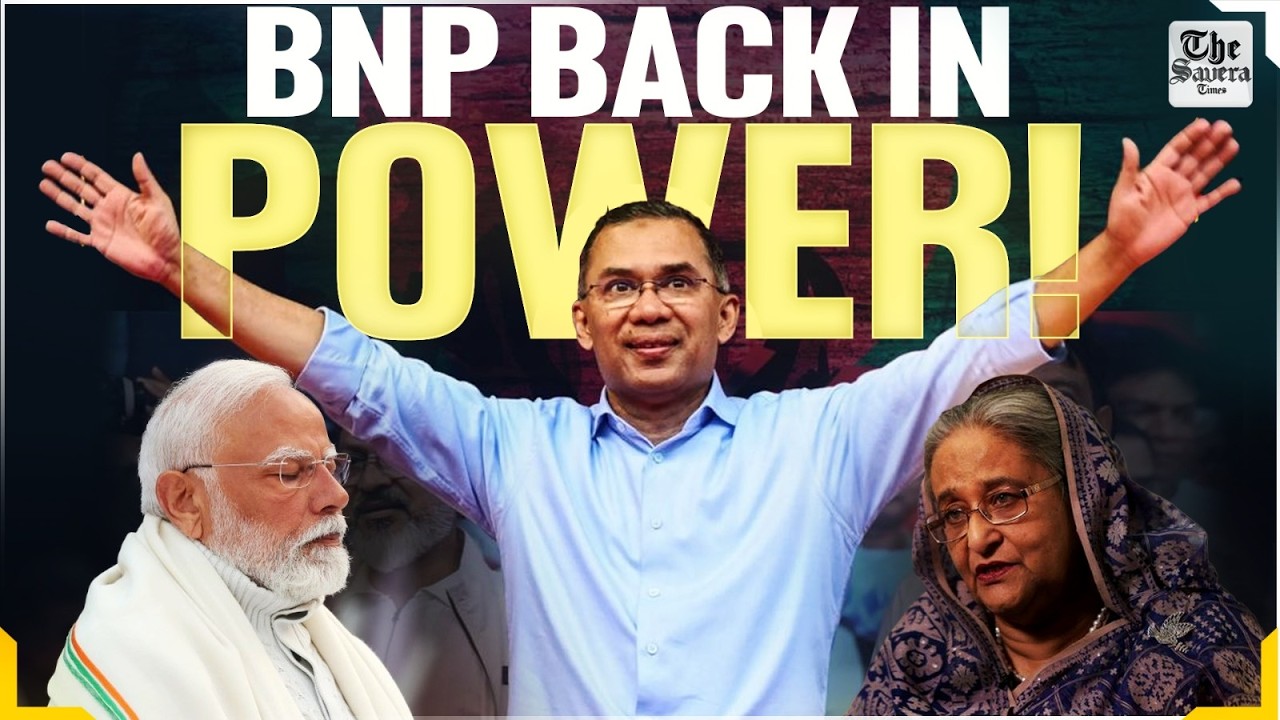 BNP Returns to Power: What It Means for Sheikh Hasina & India