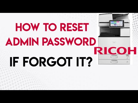 Ricoh How to reset admin password if forgot in Ricoh photocopier?