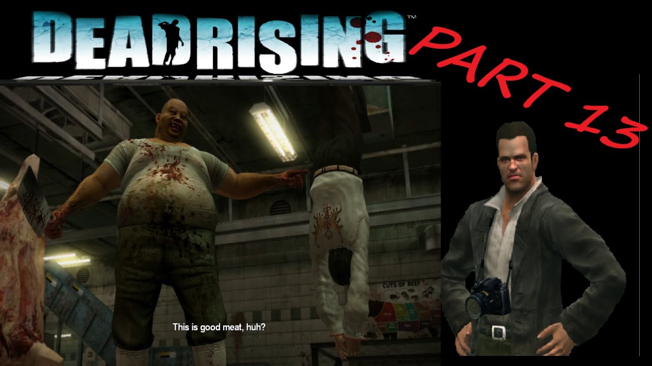 Buther Dead Rising Dead Rising - Part 13 The Butcher - YouTube