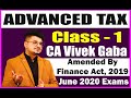 ADVANCE TAX CLASS 1 By CA Vivek Gaba |CS PROFESSIONAL | June 2020 | Finance Act 2019 | Tax Love