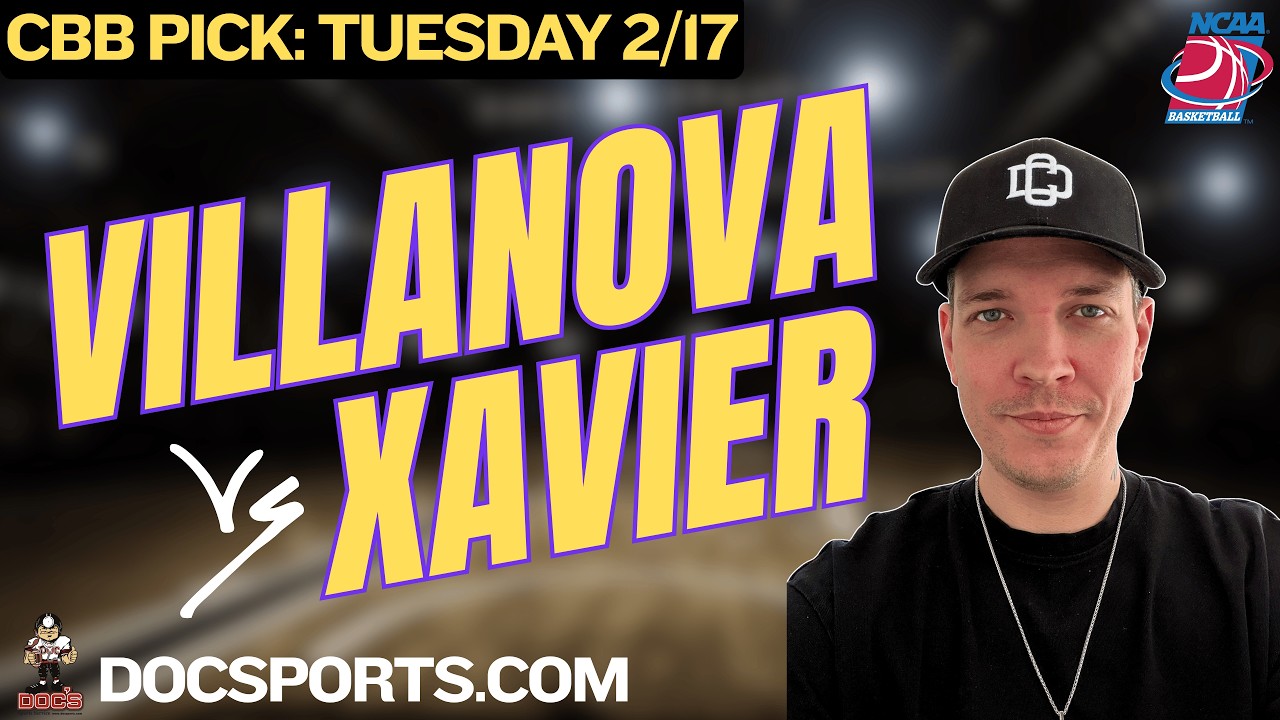 NCAAB PICKS | TUESDAY 2/17/26 | VILLANOVA vs XAVIER | CBB TODAY | AUGUST YOUNG