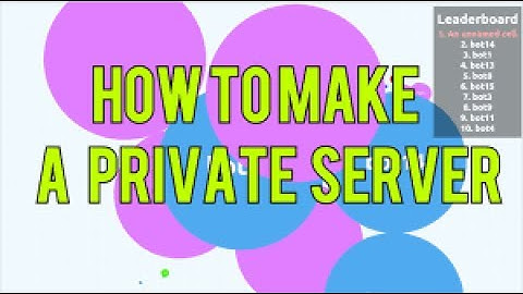 Agar.io - How To Make Private Server For Free WORK 100%