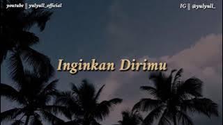 Pieter Saparuane ~ Inginkan Dirimu (Lirik)