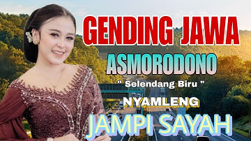 ASMORODONO ( SELENDANG BIRU ) GENDING JAWA KLASIK - GENDING JAMPI SAYAH UYON UYON NYAMLENG DULURKU