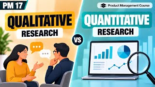 PM 17 | Qualitative vs Quantitative Research | Product Management Course | Uplatz