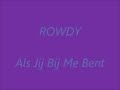 Rowdy - Als Jij Bij Me Bent