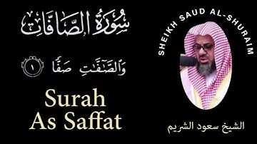 37 | Surah As Saffat | سورة الصافات | Sheikh Saud Al Shuraim | الشيخ سعود الشريم | Chapter 37