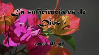 Video thumbnail of "LA SUFICIENCIA ES DE DIOS IECE Merari"