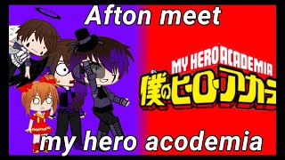 Afton Family meet My Hero Academia     °• mha, bnha, Fnaf, gacha club •°