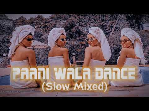 Paani Wala Dance   Slowed  Reverb   Sunny Leone New Hot Song   Slow Mixed
