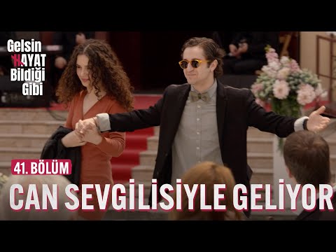 Can Düğüne Sevgilisiyle Geliyor - Gelsin Hayat Bildiği Gibi (41. Bölüm)