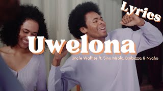 Uwelona (Lyrics) ft. Sino Msolo, Boibizza & Nvcho