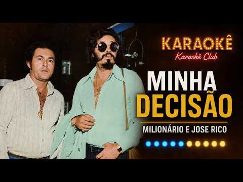 Miniatura do vídeo de Karaokê Minha decisão - Milionário e Jose Rico