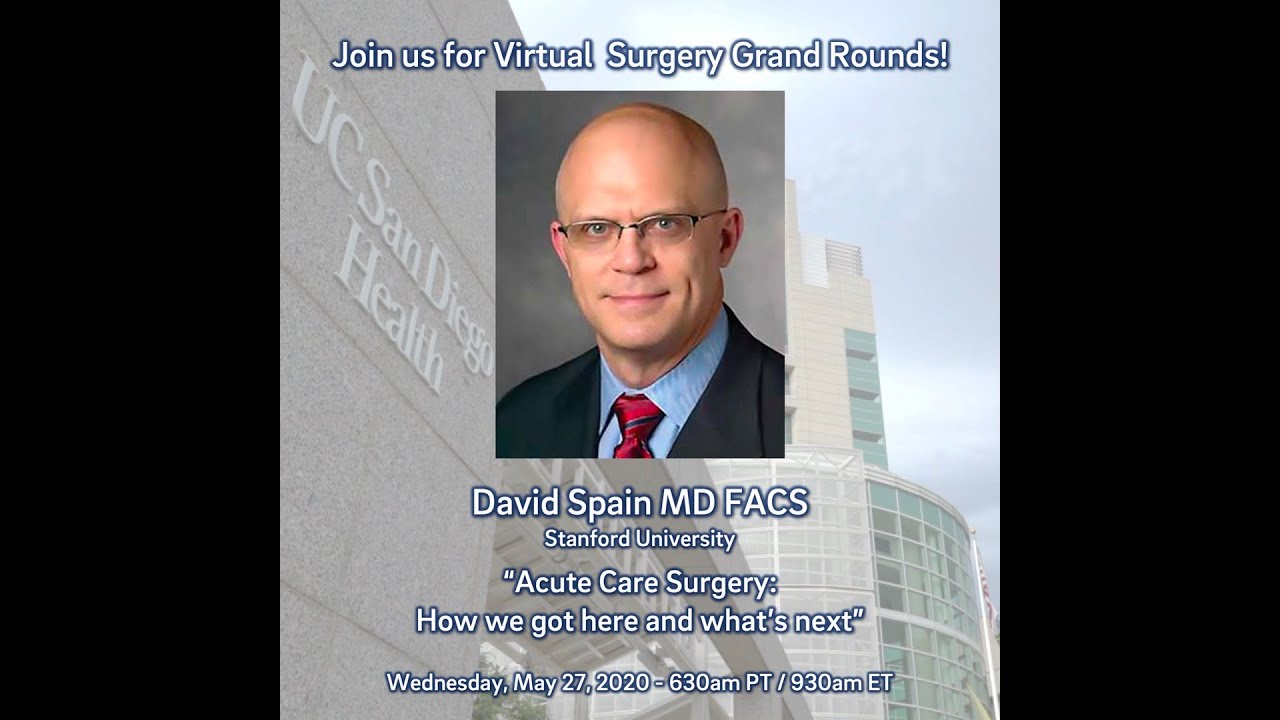 UC San DIego Virtual Surgery Grand Rounds With Dr David Spain 5 27 2020 uc-san-diego-virtual-surgery-grand-rounds-with-dr-david-spain-5-27-2020