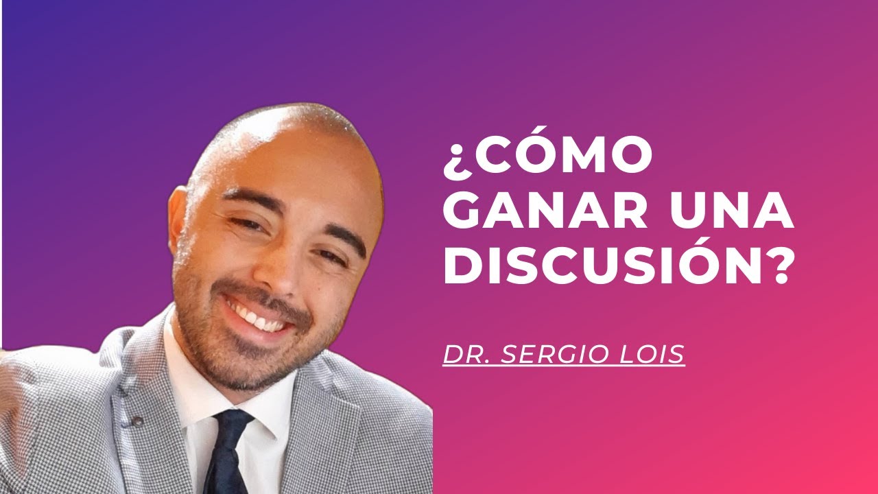 COMO GANAR UNA DISCUSIÓN. Algunos CONSEJOS PARA ARGUMENTAR Y GANAR