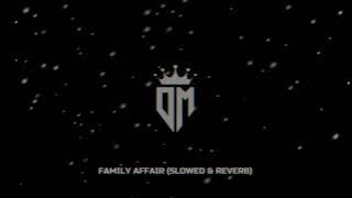 Family Affair (Slowed & Reverb)