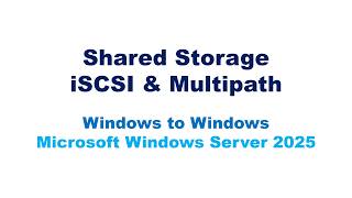 Shared Storage Windows to Windows (Windows Server 2025)
