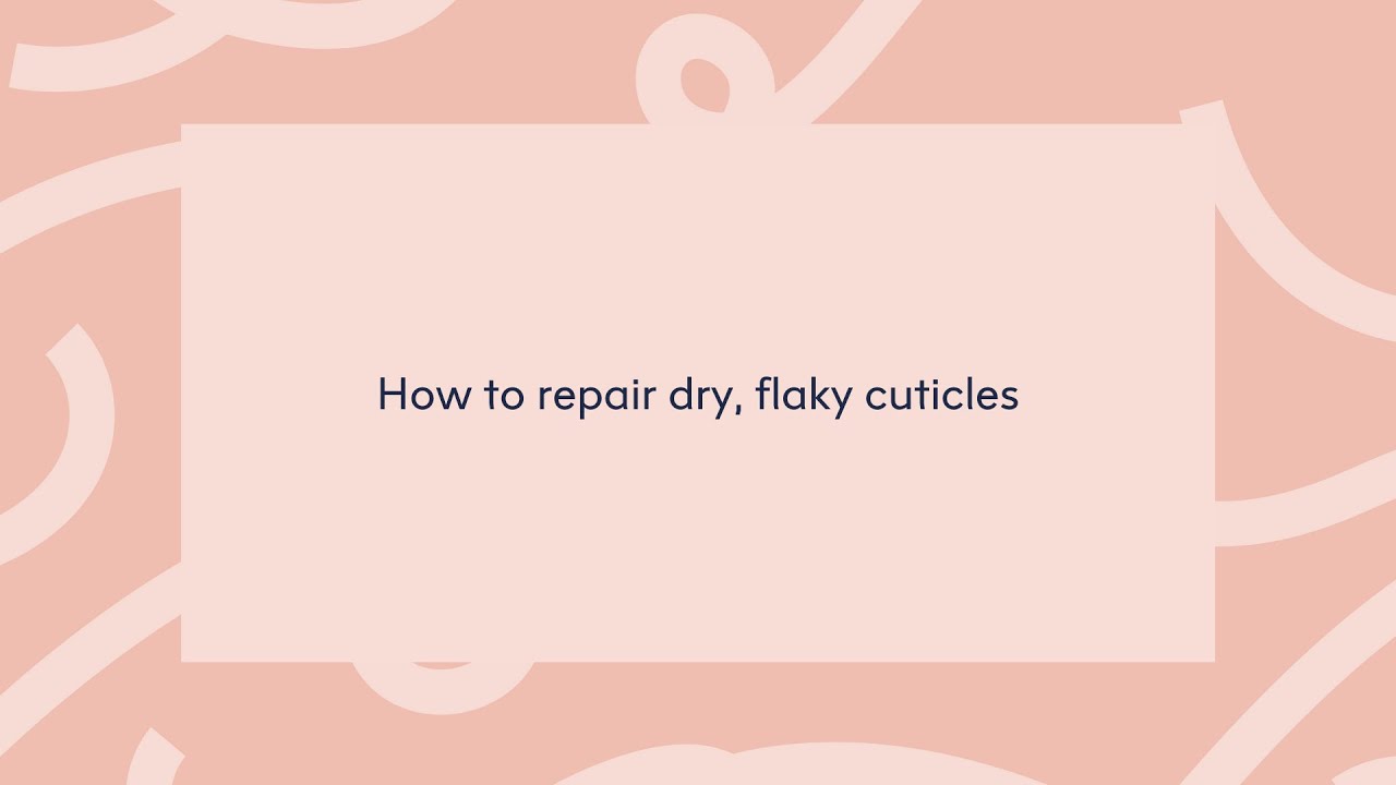 How to repair dry, flaky cuticles YouTube