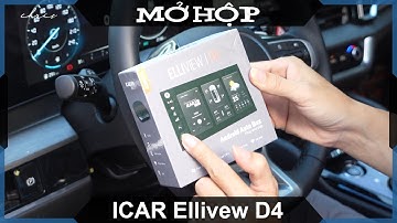 Mở hộp Android Box ô tô icar Elliview D4