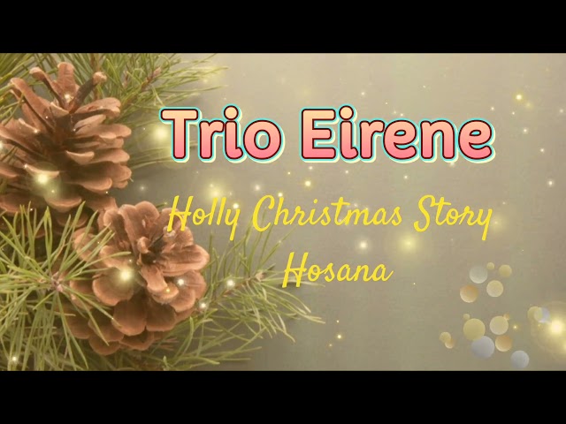 Lagu Natal Trio Eirene|Holly Christmas Story - Hosana|@eqnmoluccas2300 class=