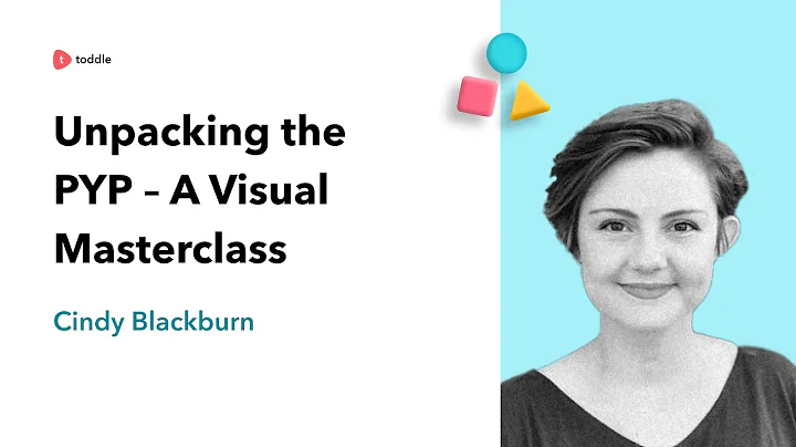 Unpacking the PYP  A Visual Masterclass | Cindy Bl...
